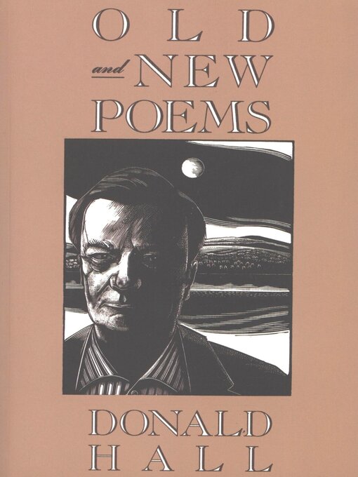 Title details for Old and New Poems by Donald Hall - Available